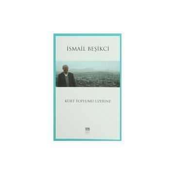 Kürt Toplumu Üzerine - İsmail Beşikçi