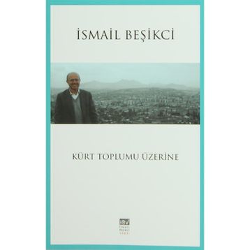 Kürt Toplumu Üzerine - İsmail Beşikçi