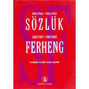 Kürtçe-Türkçe Türkçe-Kürtçe Sözlük - Kurdi-Tırki Tırki-Kurdi Ferheng - Ahmet Korkut Nezir Gümüş Fevzi Karademir Ziver İlhan