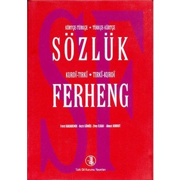 Kürtçe-Türkçe Türkçe-Kürtçe Sözlük - Kurdi-Tırki Tırki-Kurdi Ferheng - Ahmet Korkut Nezir Gümüş Fevzi Karademir Ziver İlhan
