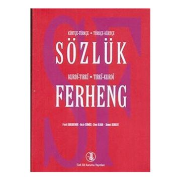 Kürtçe-Türkçe Türkçe-Kürtçe Sözlük - Kurdi-Tırki Tırki-Kurdi Ferheng - Ahmet Korkut Nezir Gümüş Fevzi Karademir Ziver İlhan
