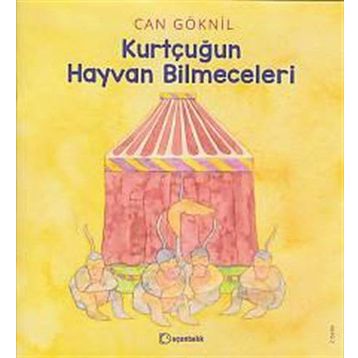 Kurtçuğun Hayvan Bilmeceleri - Can Göknil