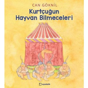 Kurtçuğun Hayvan Bilmeceleri - Can Göknil