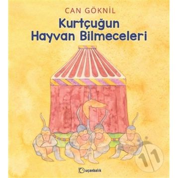 Kurtçuğun Hayvan Bilmeceleri - Can Göknil