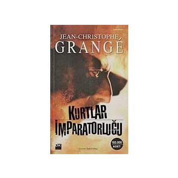 KURTLAR İMPARATORLUĞU - JEAN-CHRISTOPHE GRANGE