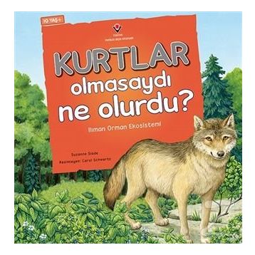 Kurtlar Olmasaydı Ne Olurdu? - Suzanne Slade