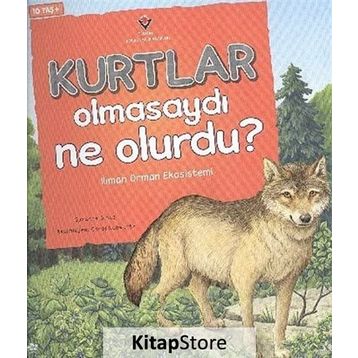 Kurtlar Olmasaydı Ne Olurdu? - Suzanne Slade