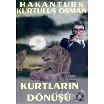 Kurtların Dönüşü - Hakan Türk Kurtuluş Osman