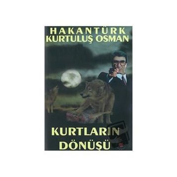 Kurtların Dönüşü - Hakan Türk Kurtuluş Osman