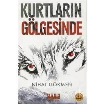 Kurtların Gölgesinde - Nihat Gökmen