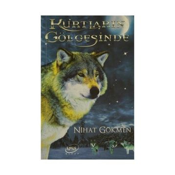 Kurtların Gölgesinde - Nihat Gökmen