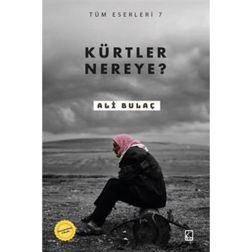 KÜRTLER NEREYE? - ALI BULAÇ
