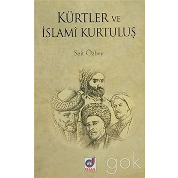 KÜRTLER VE İSLAMİ KURTULUŞ - SAIT ÖZBEY