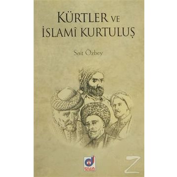 KÜRTLER VE İSLAMİ KURTULUŞ - SAIT ÖZBEY