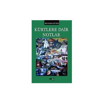 Kürtlere Dair Notlar - Mustafa Güneş