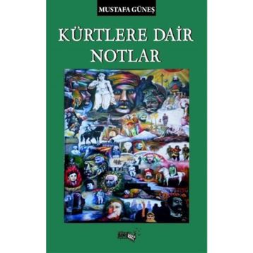 Kürtlere Dair Notlar - Mustafa Güneş