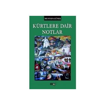 Kürtlere Dair Notlar - Mustafa Güneş