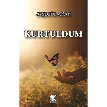 Kurtuldum Ayşegül Akay