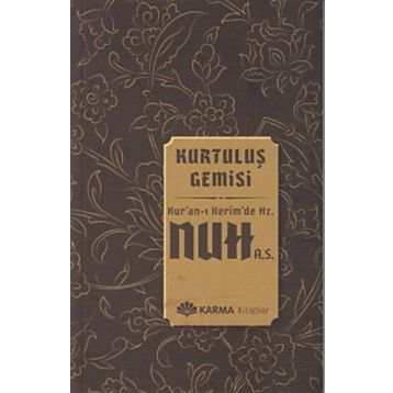 Kurtuluş Gemisi Kuran-ı Kerimde Hz. Nuh a.s. - Ömer Ahmed Ömer