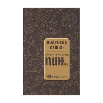 Kurtuluş Gemisi Kuran-ı Kerimde Hz. Nuh a.s. - Ömer Ahmed Ömer