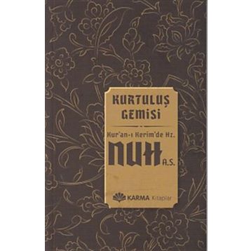 Kurtuluş Gemisi Kuran-ı Kerimde Hz. Nuh a.s. - Ömer Ahmed Ömer