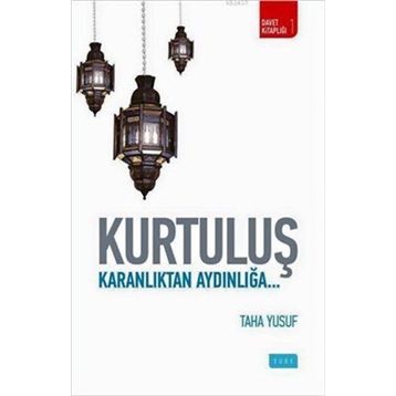 Kurtuluş - Karanlıktan Aydınlığa... - Taha Yusuf