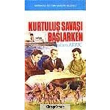 KURTULUŞ SAVAŞI BAŞLARKEN - İBRAHİM ARTUÇ