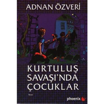 KURTULUŞ SAVAŞI´NDA ÇOCUKLAR - ADNAN ÖZVERİ
