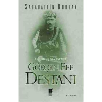 KURTULUŞ SAVAŞINDA GÖKÇEN EFE DESTANI - SABAHATTIN BURHAN