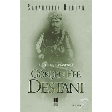KURTULUŞ SAVAŞINDA GÖKÇEN EFE DESTANI - SABAHATTIN BURHAN