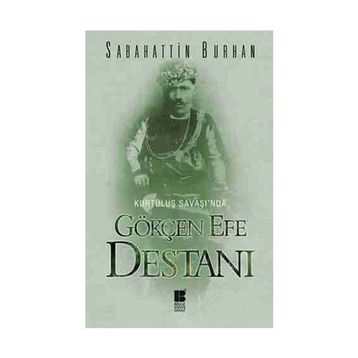 KURTULUŞ SAVAŞINDA GÖKÇEN EFE DESTANI - SABAHATTIN BURHAN
