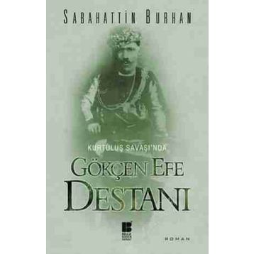 KURTULUŞ SAVAŞINDA GÖKÇEN EFE DESTANI - SABAHATTIN BURHAN