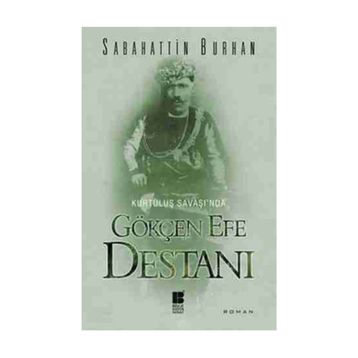 KURTULUŞ SAVAŞINDA GÖKÇEN EFE DESTANI - SABAHATTIN BURHAN