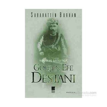 KURTULUŞ SAVAŞINDA GÖKÇEN EFE DESTANI - SABAHATTIN BURHAN