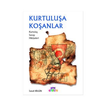 KURTULUŞA KOŞANLAR - İSMAİL BILGIN