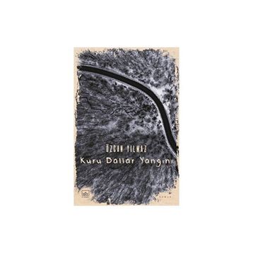 Kuru Dallar Yangını - Özcan Yılmaz Sütcü