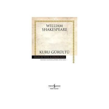 KURU GÜRÜLTÜ - WILLIAM SHAKESPEARE