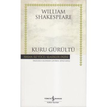 KURU GÜRÜLTÜ - WILLIAM SHAKESPEARE