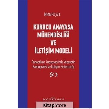Kurucu Anayasa Mühendisliği ve İletişim Modeli - İrfan Paçacı