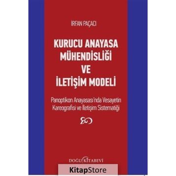 Kurucu Anayasa Mühendisliği ve İletişim Modeli - İrfan Paçacı