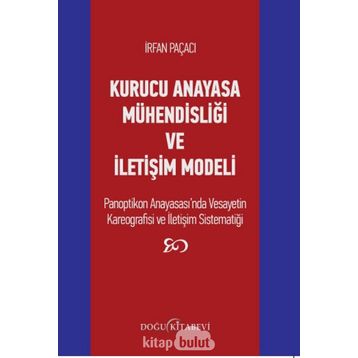 Kurucu Anayasa Mühendisliği ve İletişim Modeli - İrfan Paçacı