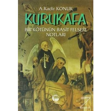 KURUKAFA BIR KÖTÜNÜN BASIT FELSEFE NOTLARI - GENEL