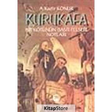 KURUKAFA BIR KÖTÜNÜN BASIT FELSEFE NOTLARI - GENEL