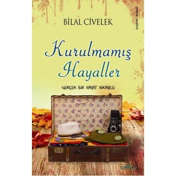Kurulmamış Hayaller - Bilal Civelek