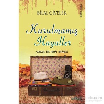 Kurulmamış Hayaller - Bilal Civelek