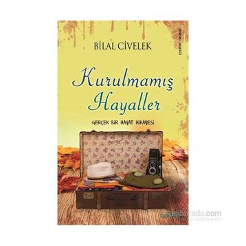 Kurulmamış Hayaller - Bilal Civelek