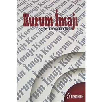 KURUM İMAJI - FATMA GEÇİKLİ