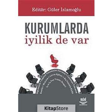 KURUMLARDA İYİLİK DE VAR - GÜLER İSLAMOĞLU