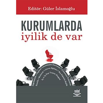 KURUMLARDA İYİLİK DE VAR - GÜLER İSLAMOĞLU