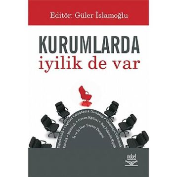 KURUMLARDA İYİLİK DE VAR - GÜLER İSLAMOĞLU